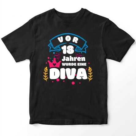 Personalisiertes Baumwoll-T-Shirt mit Aufdruck – Vor 18 Jahren wurde eine Diva geboren