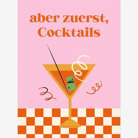 Poster „Aber zuerst: Cocktails“