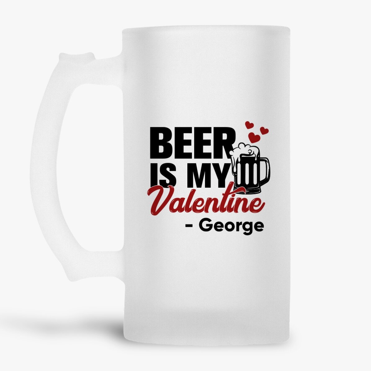 Personalisierter Bierkrug mit Aufdruck – „Beer is my Valentine“