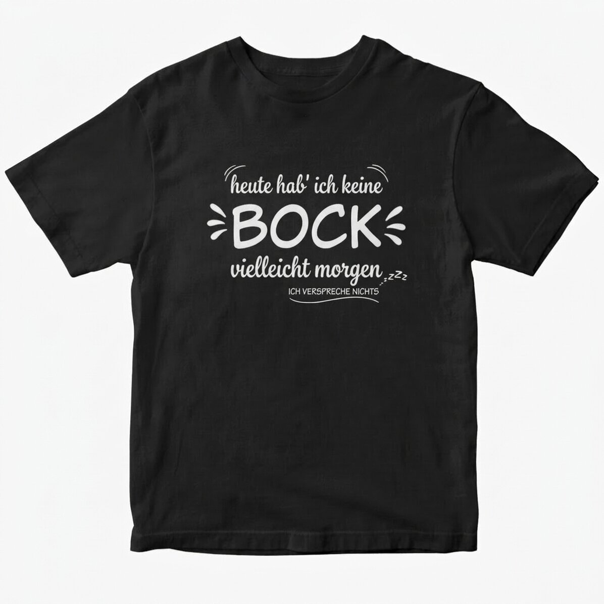 Personalisiertes Baumwoll-T-Shirt mit Aufdruck – Heute habe ich keine Lust