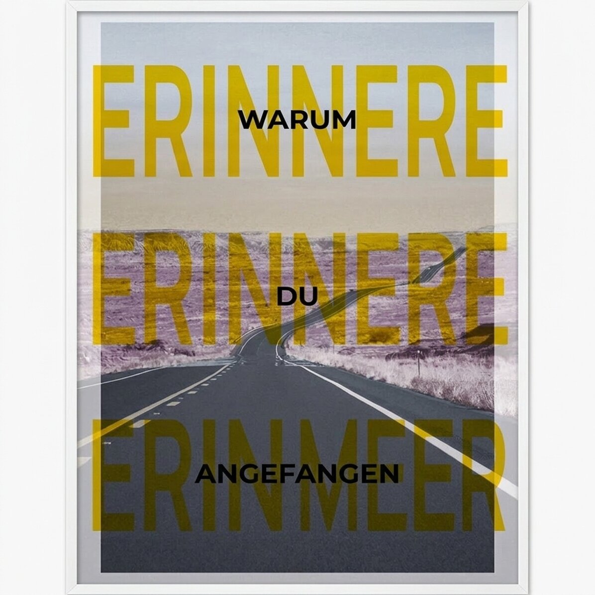 Poster: „Denk daran, warum du angefangen hast“