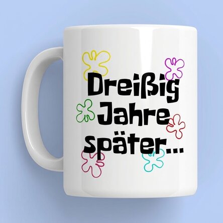 Personalisierte Tasse mit Text – Years later...