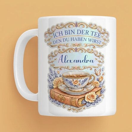 Personalisierte Tasse mit Aufdruck – „I'm the tea you will be having“